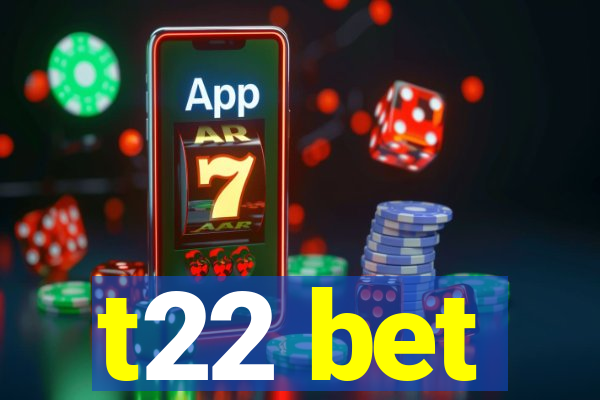 t22 bet