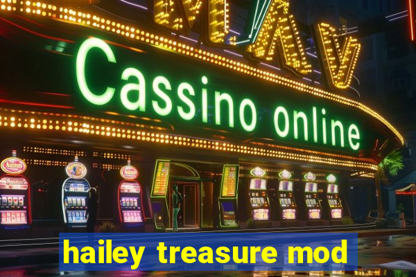 hailey treasure mod