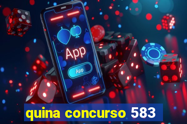 quina concurso 583