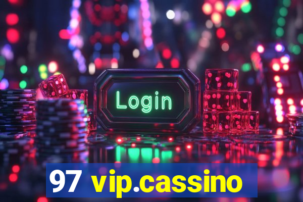 97 vip.cassino