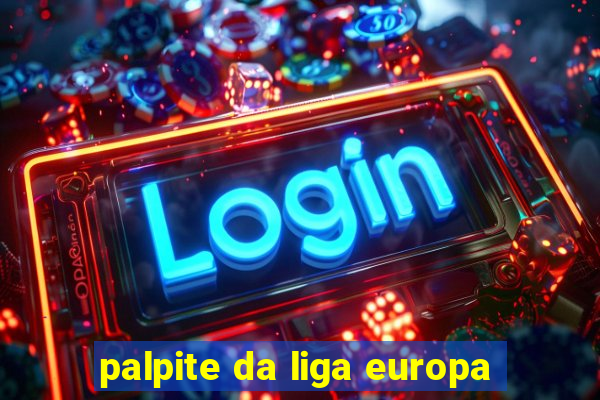 palpite da liga europa