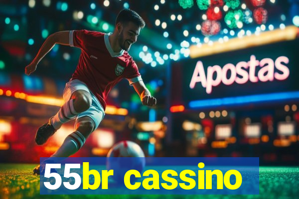 55br cassino