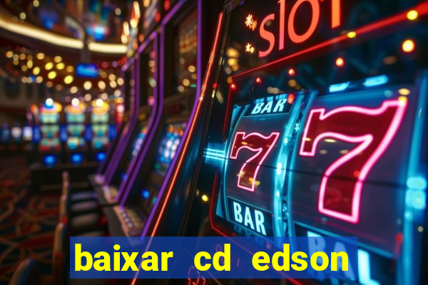 baixar cd edson gomes as 50 melhores