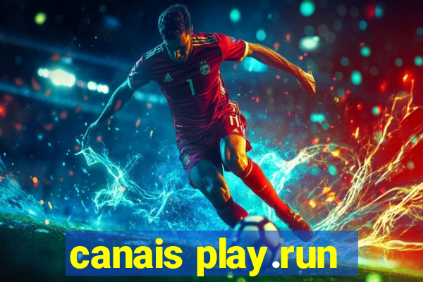 canais play.run