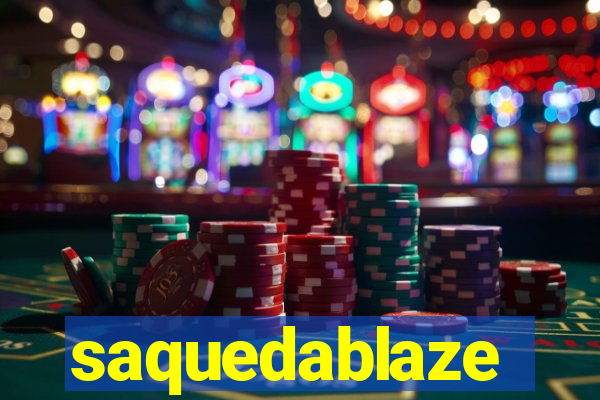 saquedablaze