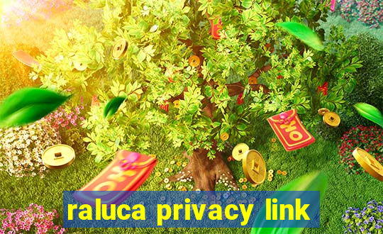 raluca privacy link