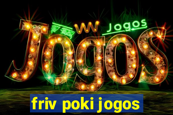 friv poki jogos