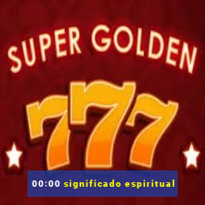 00:00 significado espiritual