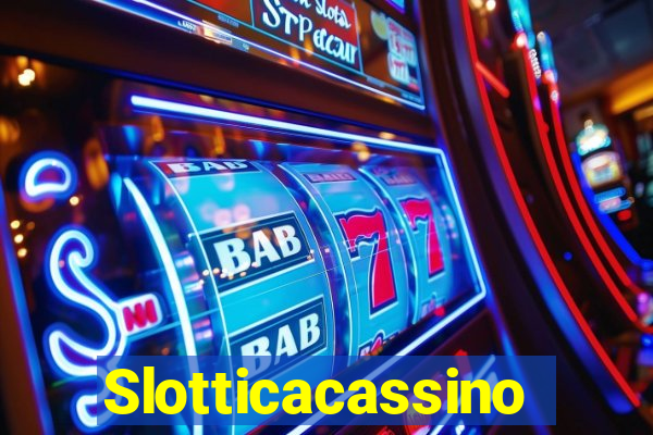 Slotticacassino