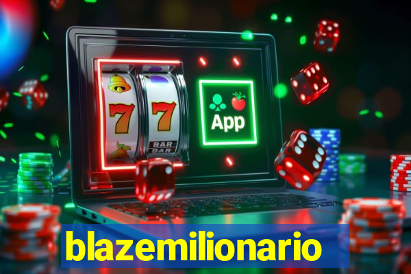 blazemilionario