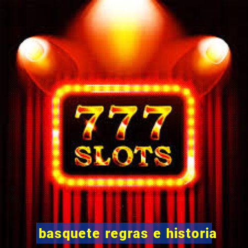 basquete regras e historia