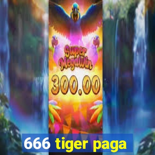 666 tiger paga