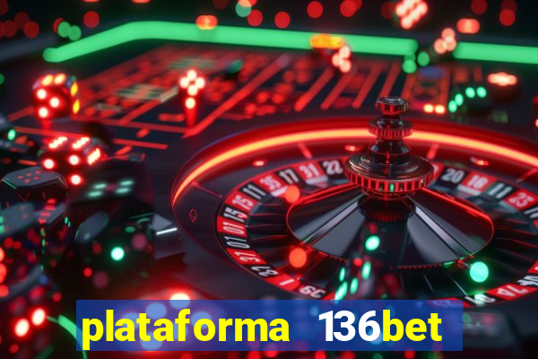 plataforma 136bet paga mesmo