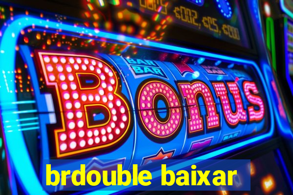 brdouble baixar