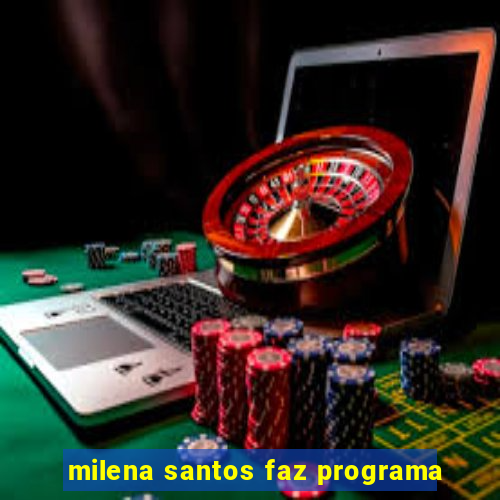 milena santos faz programa