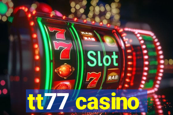 tt77 casino