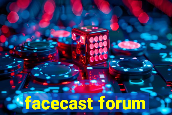 facecast forum