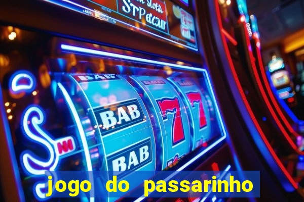 jogo do passarinho que da dinheiro