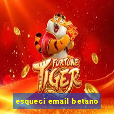 esqueci email betano