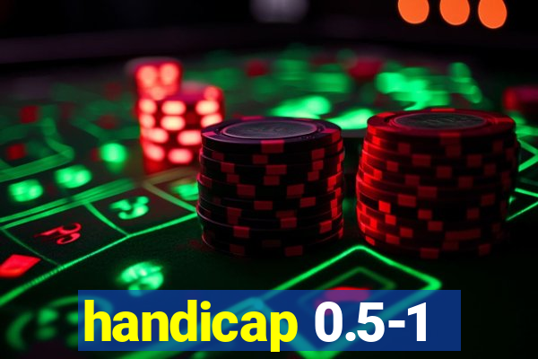 handicap 0.5-1