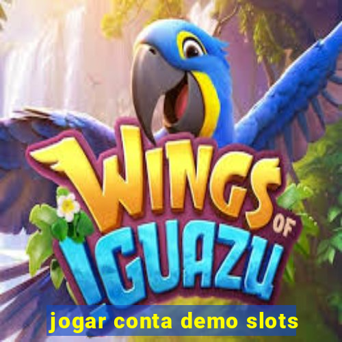 jogar conta demo slots