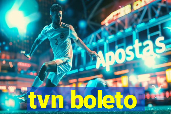 tvn boleto