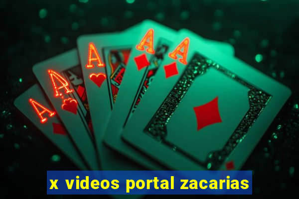 x videos portal zacarias