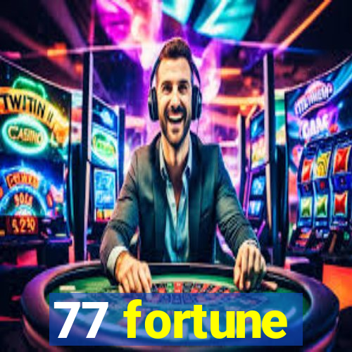 77 fortune