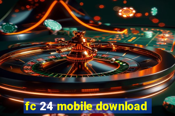 fc 24 mobile download