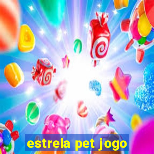 estrela pet jogo