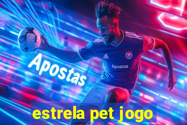 estrela pet jogo