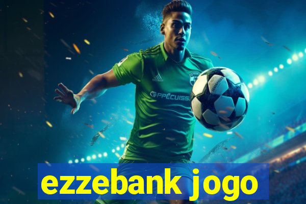 ezzebank jogo