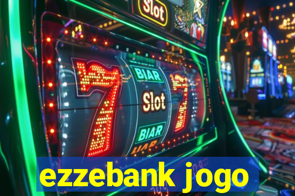 ezzebank jogo