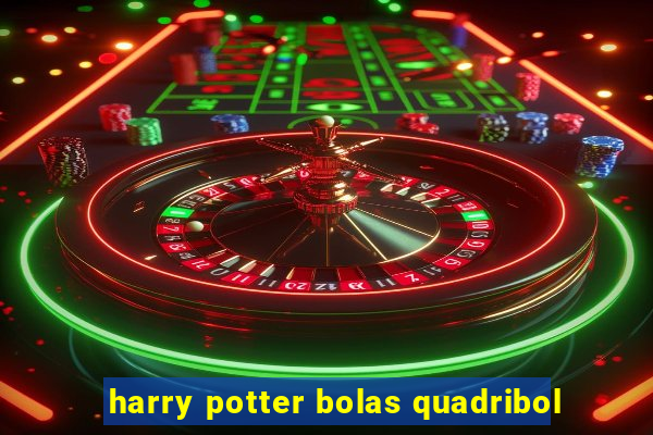 harry potter bolas quadribol