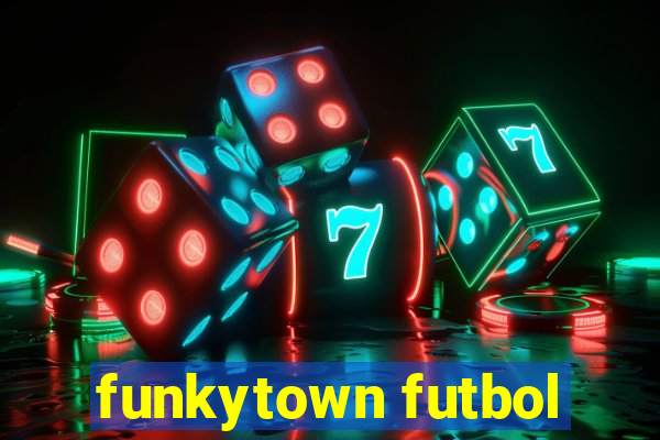 funkytown futbol