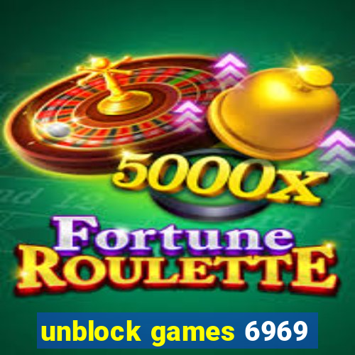 unblock games 6969