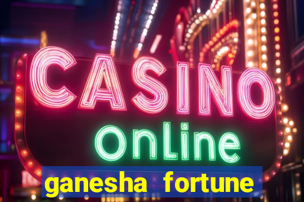 ganesha fortune minutos pagantes