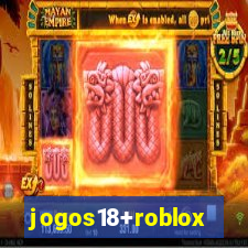 jogos18+roblox