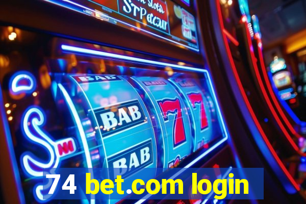 74 bet.com login