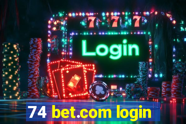 74 bet.com login