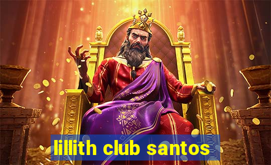 lillith club santos