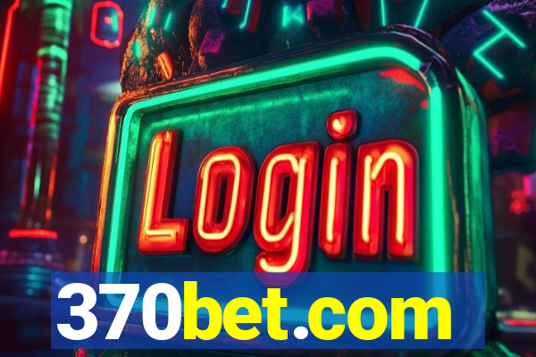 370bet.com