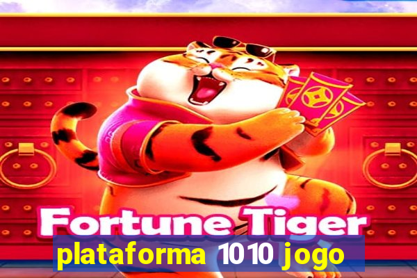 plataforma 1010 jogo