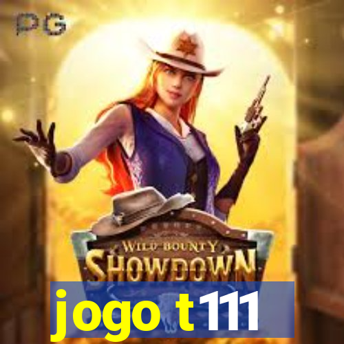 jogo t111