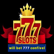 will bet 777 confivel