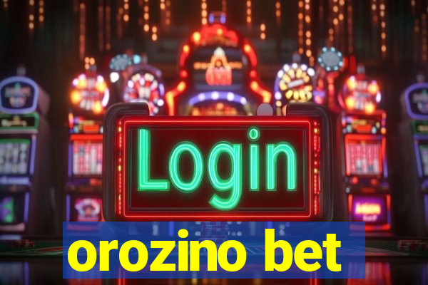 orozino bet