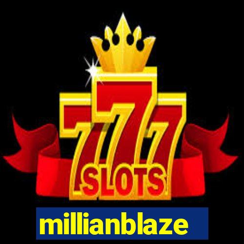 millianblaze