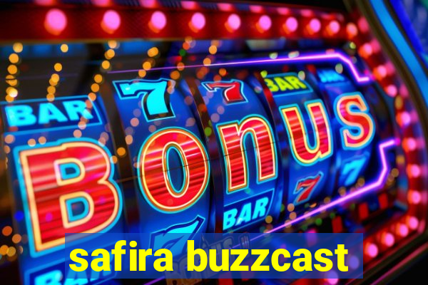 safira buzzcast