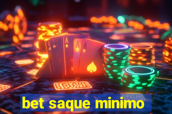 bet saque minimo