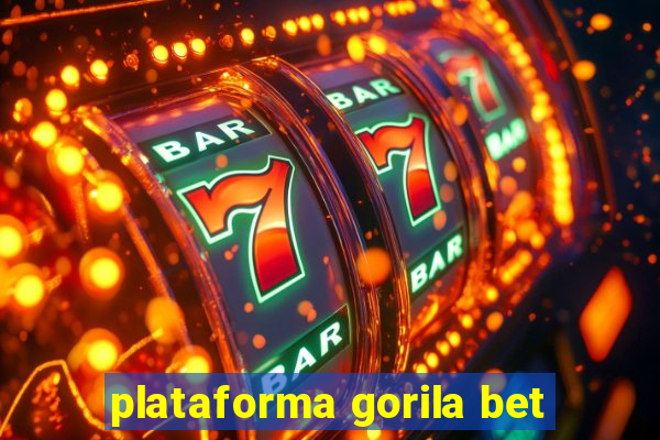 plataforma gorila bet